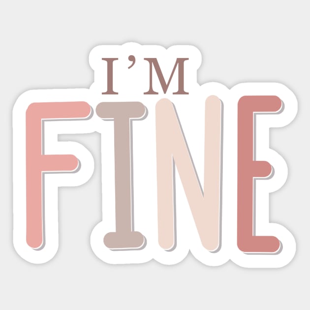 Cute and Relatable Im Fine Lettering Quote Sticker by Slletterings